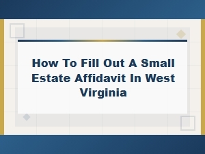 Common Mistakes When Filing a Wv Small Estate Affidavit