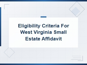 West Virginia Small Estate Affidavit Eligibility