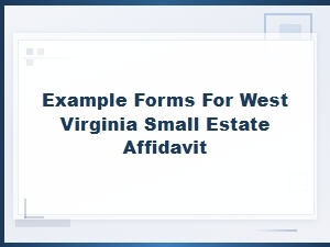 West Virginia Small Estate Affidavit Sample Forms