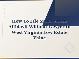 Filing a Small Estate Affidavit in West Virginia