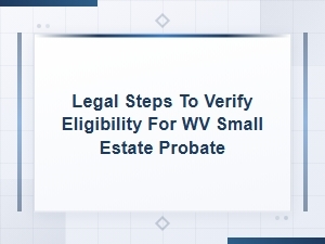 Wv Small Estate Probate Affidavit Eligibility